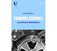 Libri Guido Bonomelli - Economia Aziendale. Un Approccio Manageriale
