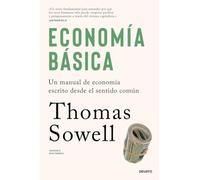 Economía básica: Un manual de economía escrito desde el sentido común