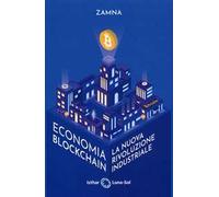 Economia blockchain. La nuova rivoluzione industriale