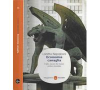 Economia canaglia. Il lato oscuro del nuovo ordine mondiale