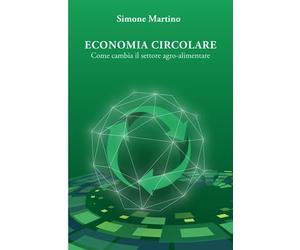 ECONOMIA CIRCOLARE: Come cambia il settore agro-alimentare