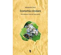 Economia circolare. Come sostenere il futuro del nostro pianeta