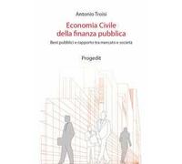 Economia civile della finanza pubblica. Beni pubblici e rapporto tra mercato e società