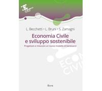 Economia civile e sviluppo sostenibile. Progettare e misurare un nuovo modello d