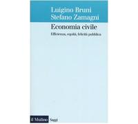 Economia civile. Efficienza, equità, felicità pubblica