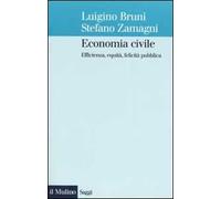 Economia civile. Efficienza, equità, felicità pubblica