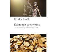 Libri Lavie Dovev - Economia Cooperativa. Una Soluzione Alle Grandi Sfide Della