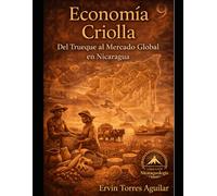 Economía Criolla: Del Trueque al Mercado Global en Nicaragua
