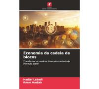 Economia da cadeia de blocos: Transformar os cenários financeiros através da inovação digital