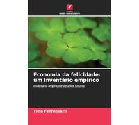 Economia da felicidade: um inventário empírico: Inventário empírico e desafios futuros