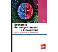 Economia dei comportamenti e innovazione. Pensare da scienziati, agire da designer