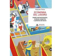 Libri Pasquale Tridico - Economia Del Lavoro. Analisi Macroeconomica, Evidenze E