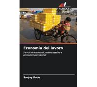 Economia del lavoro: Servizi infrastrutturali, reddito regolare e prestazioni previdenziali