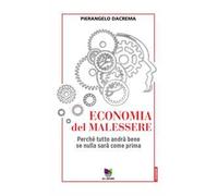 Economia del malessere. Perché tutto andrà bene se nulla sarà come prima