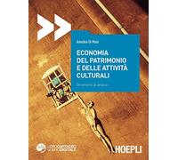 ECONOMIA DEL PATRIMONIO E DELLE ATTIVITÀ CULTURALI - DI MAIO AMEDEO - HOEPLI
