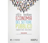 ECONOMIA DEL SETTORE PUBBLICO - STIGLITZ JOSEPH, ROSENGARD JAY - HOEPLI