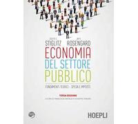 ECONOMIA DEL SETTORE PUBBLICO - STIGLITZ JOSEPH, ROSENGARD JAY - HOEPLI