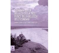 Economia della bellezza della pace o pace della bellezza dell'economia. Umanità: amore che nell'amore, amore crea. Opera completa