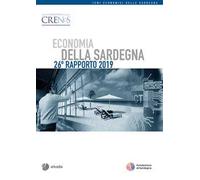 Economia della Sardegna. 26° Rapporto 2019