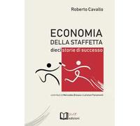 Economia della staffetta. Dieci storie di successo