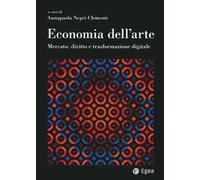 Economia dell'arte. Mercato, diritto e trasformazione digitale