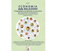 Economia delle relazioni. 17 interpretazioni e case history per un nuovo turismo. Ediz. italiana e inglese