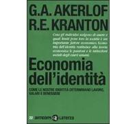 Economia dell'identità. Come le nostre identità determinano lavoro, salari e benessere