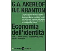 Economia dell'identità. Come le nostre identità determinano lavoro, salari e benessere