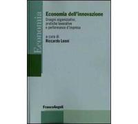 Economia dell'innovazione. Disegni organizzativi, pratiche lavorative e performance d'impresa