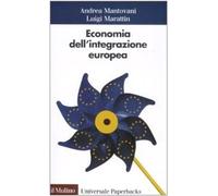 Economia dell'integrazione europea [Sep 25, 2008] Mantovani, Andrea and Marattin
