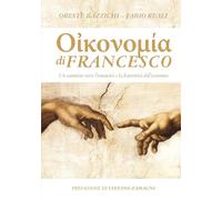Libri Oreste Bazzichi / Reali Fabio - Economia Di Francesco. Un Cammino Verso L'