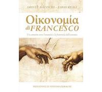 Economia di Francesco. Un cammino verso l'umanità e la fraternità dell'economia
