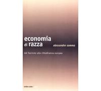 Economia di razza di Alessandro Somma - Editore: Ombre Corte, 2010