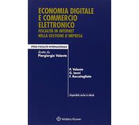 Economia digitale e commercio elettronico. Fiscalità in internet nella gestione d'impresa