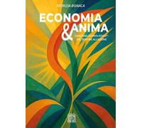 Economia e anima. Coaching econolistico®: dal sentire all'azione