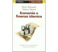 Economia e finanza islamica. Quando i mercati incontrano il mondo del Profeta