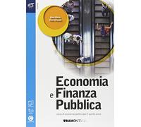 Economia e finanza pubblica. Per l e Scuole superiori. Con e-book. Con espansione online