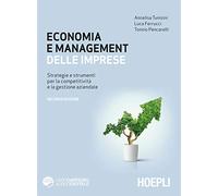 Economia e management delle imprese. Strategie e strumenti per la competitività e la gestione aziendale