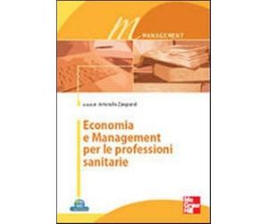 Economia e management per le professioni sanitarie - Zangrandi A. (cur.)