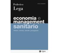 Economia e management sanitario. Settore, sistema, aziende, protagonisti -...