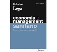 Economia e management sanitario. Settore, sistema, aziende, protagonisti