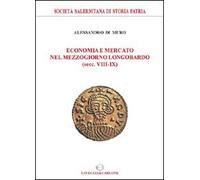 Economia e mercato nel Mezzogiorno longobardo (secc. VIII-IX)