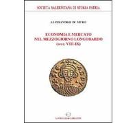 Economia e mercato nel Mezzogiorno longobardo (secc. VIII-IX)