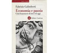 Economia e pazzia. Crisi finanziarie di ieri e di oggi