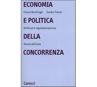 Economia e politica della concorrenza. Antitrust e regolamentazione - Bent...