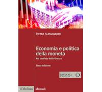 Economia e politica della moneta. Nel labirinto della finanza