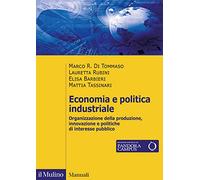 Economia e politica industriale. Organizzazione della produzione, innovazione e politiche di interesse pubblico