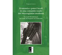 Economia e poteri locali in una comunità rurale del Mezzogiorno moderno. Tre fonti documentarie sul casale di Sirignano nel Settecento