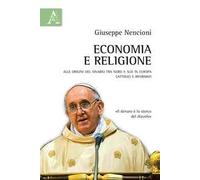 Economia e religione. Alle origini del divario tra Nord e Sud in Europa. Cattolici e Riformati