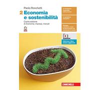 Economia e sostenibilità. Per le Scuole superiori. Con e-book (Vol. 2)